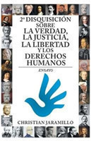 2a disquisición sobre la verdad, la justicia, la libertad y los derechos humanos