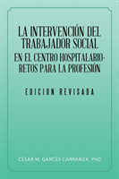 Intervención Del Trabajador Social En El Centro Hospitalario-Retos Para La Profesión.