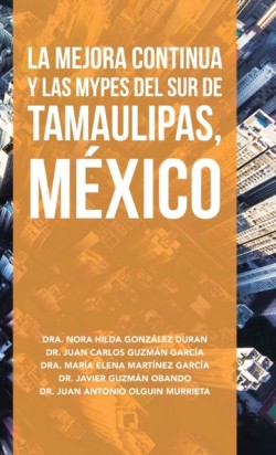 Mejora Continua Y Las Mypes Del Sur De Tamaulipas, México