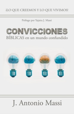 Convicciones Bíblicas En Un Mundo Confundido