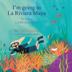 I'm Going to La Riviera Maya Yo Voy a La Riviera Maya