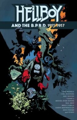 Hellboy and the B.P.R.D.: 1955-1957