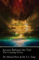 Access Behind the Veil The Coming Glory
