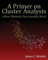 A Primer on Cluster Analysis 4 Basic Methods That (Usually) Work