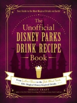 Unofficial Disney Parks Drink Recipe Book