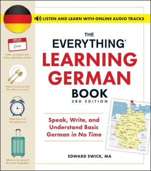 Everything Learning German Book, 3rd Edition Speak, Write, and Understand Basic German in No Time