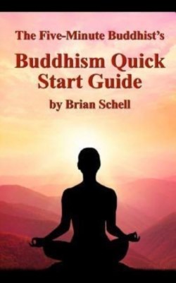 Five-Minute Buddhist's Buddhism Quick Start Guide