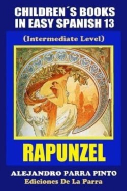 Children's Books In Easy Spanish 13 Rapunzel (Intermediate Level)