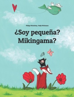 ?Soy pequena? Mikingama?