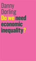 Do We Need Economic Inequality?