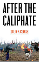 After the Caliphate The Islamic State & the Future Terrorist Diaspora
