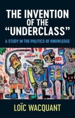 Invention of the 'Underclass'