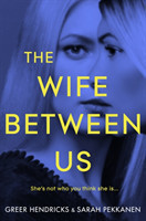 Hendricks, Greer - The Wife Between Us A Richard and Judy Book Club Pick 2018