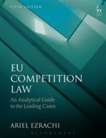 EU Competition Law An Analytical Guide to the Leading Cases