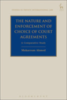 The Nature and Enforcement of Choice of Court Agreements A Comparative Study