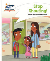 Reading Planet - Stop Shouting! - White: Comet Street Kids