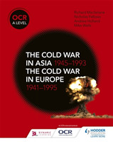 OCR A Level History: The Cold War in Asia 1945–1993 and the Cold War in Europe 1941–1995