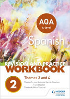 AQA A-level Spanish Revision and Practice Workbook: Themes 3 and 4