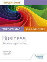 WJEC/Eduqas AS/A-level Year 1 Business Student Guide 1: Business Opportunities