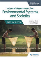 Internal Assessment for Environmental Systems and Societies for the IB Diploma