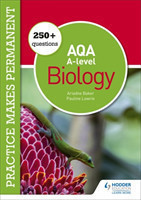 Practice makes permanent: 400+ questions for AQA A-level Biology