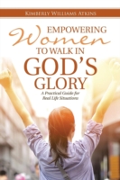 Empowering Women To Walk In God's Glory