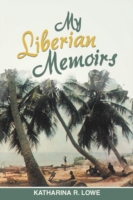 My Liberian Memoirs