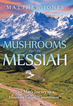 From Mushrooms to the Messiah