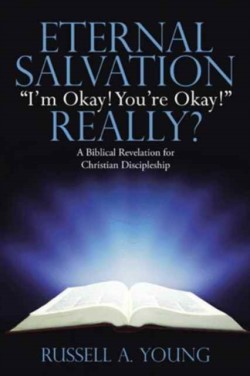 Eternal Salvation "I'm Okay! You're Okay!" Really?