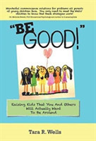 "Be Good!"