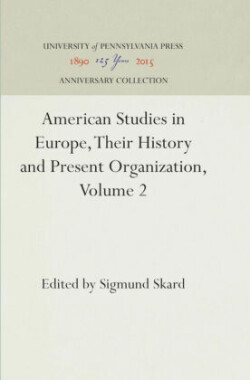 American Studies in Europe, Their History and Present Organization, Volume 2