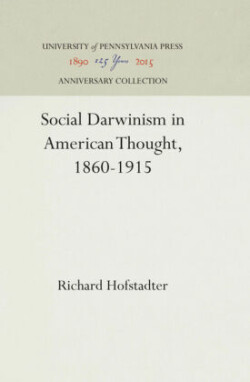 Social Darwinism in American Thought, 1860-1915