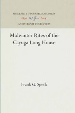 Midwinter Rites of the Cayuga Long House