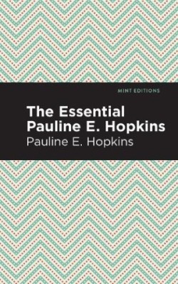 Essential Pauline E. Hopkins