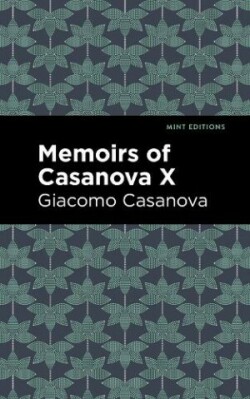 Memoirs of Casanova Volume X