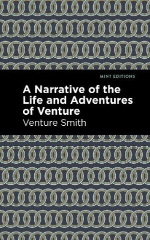 Narrative of the Life and Adventure of Venture