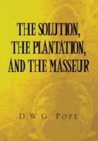 Solution, the Plantation, and the Masseur