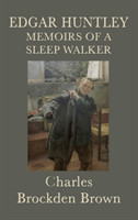 Edgar Huntley Memoirs of a Sleep Walker