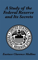 Study of the Federal Reserve and Its Secrets