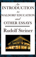 Introduction to Waldorf Education and Other Essays