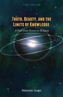 Truth, Beauty, and the Limits of Knowledge