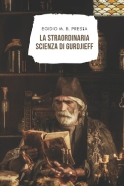 straordinaria scienza di Gurdjieff