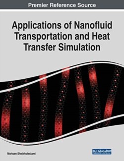 Applications of Nanofluid Transportation and Heat Transfer Simulation