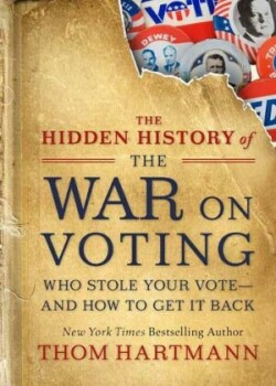 Hidden History of the War on Voting