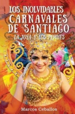 Inolvidables Carnavales de Santiago
