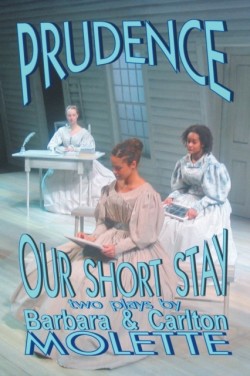 Prudence and Our Short Stay two plays by