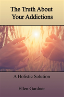 Truth About Your Addictions
