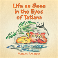 Life as Seen in the Eyes of Tatiana