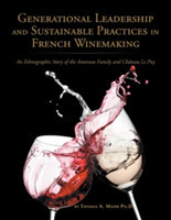 Generational Leadership and Sustainable Practices in French Winemaking