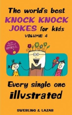 World's Best Knock Knock Jokes for Kids Volume 4